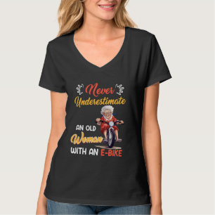 E-Bike Unterschätze NIE eine alte Frau mit einem E T-Shirt