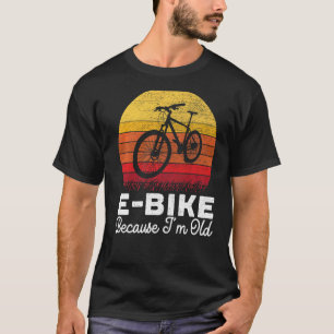 E Bike weil ich alt bin Elektro-Fahrradbesitzer Bi T-Shirt