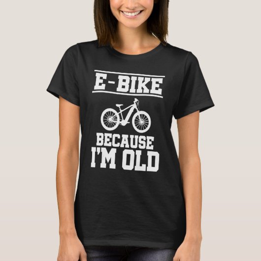 E Bike Weil ich Altes Mountainbiker E Bike Rider b T-Shirt (Vorderseite)