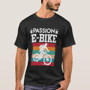 E-Biker LEIDENSCHAFT E-BIKE Radfahren Lustiges E-B T-Shirt