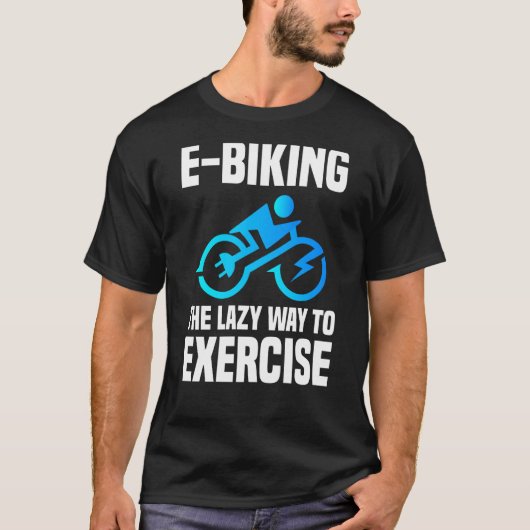E Biker Sport Übung E Bike Joke E Bike T-Shirt (Vorderseite)