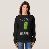 E Coli Happens Funny Bacteriology Sweatshirt (Vorne ganz)