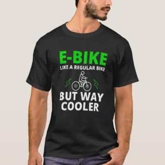 E Fahrrad wie ein normales Fahrrad aber für Männer T-Shirt