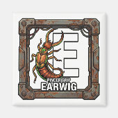 E is for Earwig – GTA Style ABC Learning Magnet (Vorne)