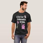 E is for Existential Crisis Existentialism Philoso T-Shirt (Vorne ganz)