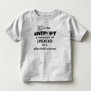 E ist für die Entropie Definition Disorder Physik Kleinkind T-shirt