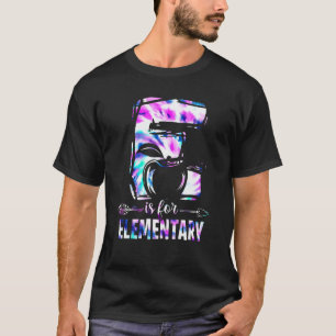E Ist Für Grundschul-Lehrer Tie Dye Zurück T-Shirt