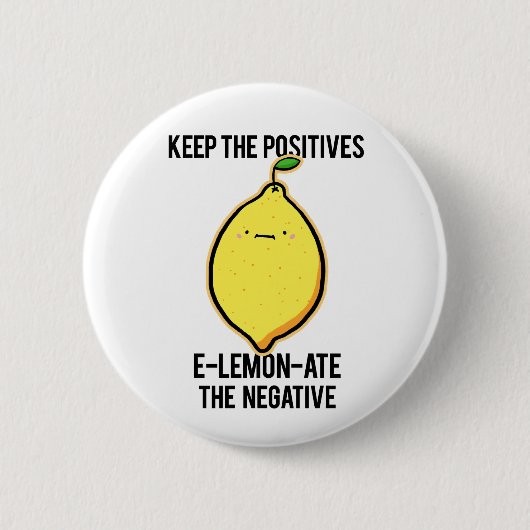 E-lemon-ate The Negatives Lemon Pun Button (Vorderseite)