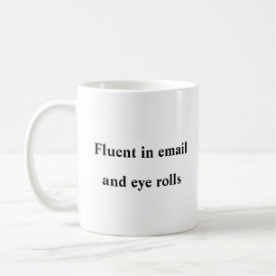 E-Mail- und Augenrollen - Zuverlässige Office-Tass Kaffeetasse