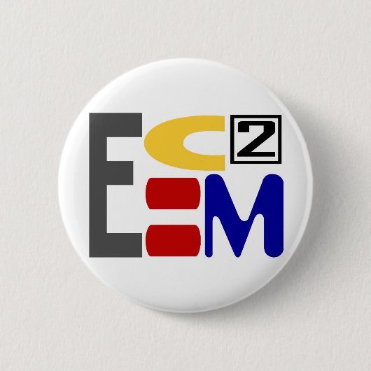 E=MC2 BUTTON (Vorderseite)
