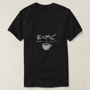 E=MC² Coffee Parody T - Shirt - Energie = Milch × 