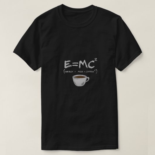 E=MC² Coffee Parody T - Shirt - Energie = Milch × (Design vorne)