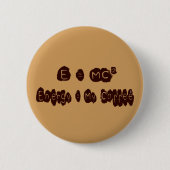 E=MC-Kaffee Button (Vorderseite)