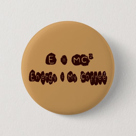 E=MC-Kaffee Button (Vorderseite)