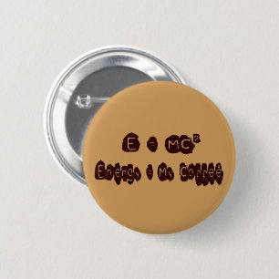 E=MC-Kaffee Button