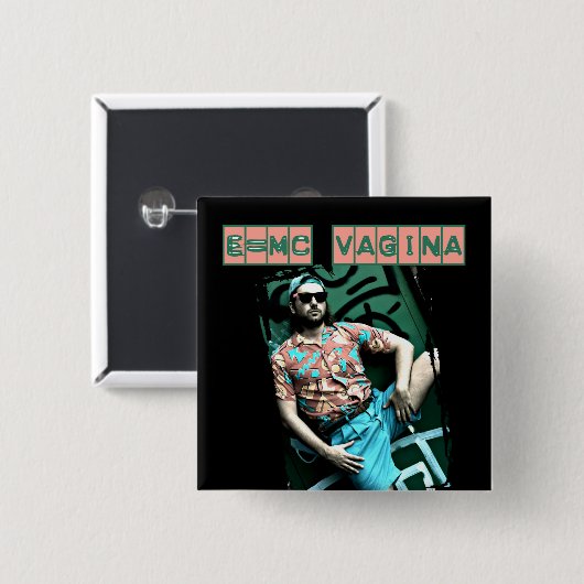 e=mcvagina button (Vorne & Hinten)