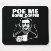 E Me Some Coffee Funny Edgar Allan E Pun Mousepad (Vorne)