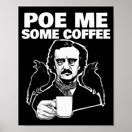 E Me Some Coffee Funny Edgar Allan E Pun Poster (Vorne)