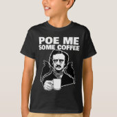 E Me Some Coffee Funny Edgar Allan E Pun T-Shirt (Vorderseite)