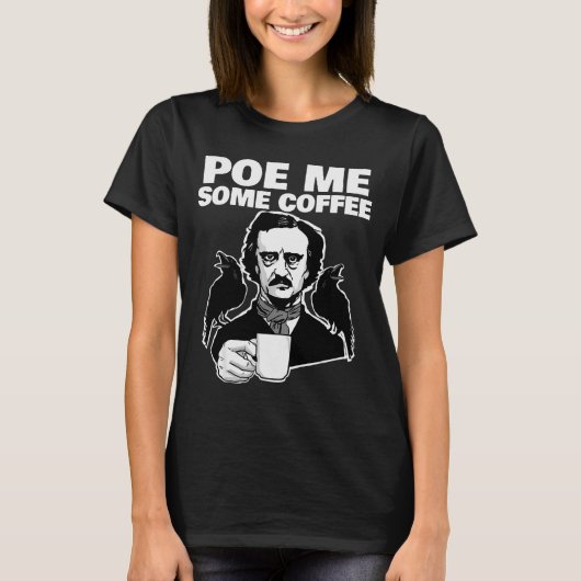 E Me Some Coffee Funny Edgar Allan E Pun T-Shirt (Vorderseite)
