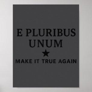 E Pluribus Unum – Mach es wieder wahr Einheit  Poster