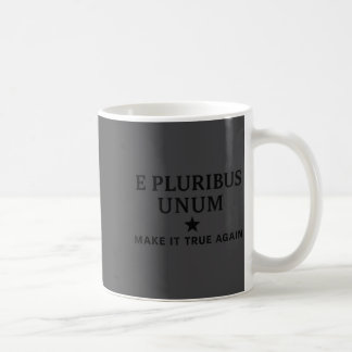 E Pluribus Unum – Mach es wieder zur wahren Einhei Kaffeetasse