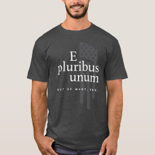 E Pluribus Unum T - Shirt