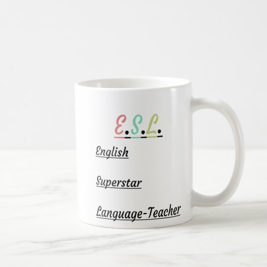 E.S.L. Funny: Englisch Superstar Language Teacher Kaffeetasse (Rechts)