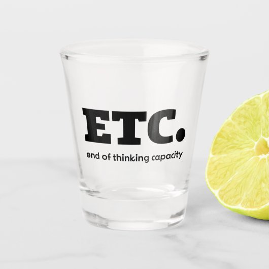 E.T.C. Ende der Denkfähigkeit Schnapsglas (Vorderseite)