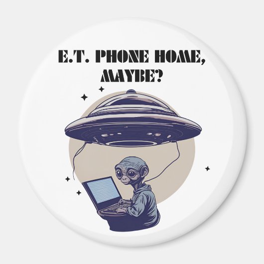 E.T. Zuhause, vielleicht? Magnet (Vorne)