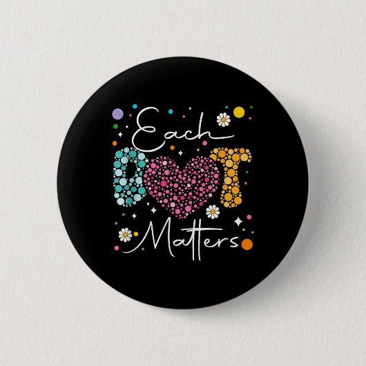 Each Dot Matters Polka Dot Lover Happy Dot Day Button (Vorderseite)