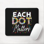 Each Dot Matters Polka Dot Lover Happy Dot Day Mousepad (Mit Mouse)
