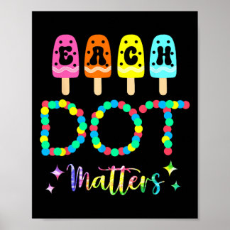 Each Dot S Happy Dot Day Teacher Kids Girls Boys  Poster