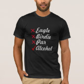 Eagle Birdie Par Alcohol Golf Spaß T-Shirt (Vorderseite)
