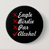 Eagle Birdie Par Alcohol Spaß Button (Vorderseite)