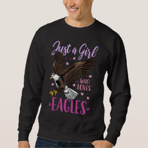 Eagle Just a Girl, die Adler Lieben Sweatshirt