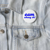 eam schaug oh bayrisch bayerisch Bayern Button (Beispiel)