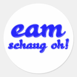 eam schaug oh bayrisch bayerisch Bayern Runder Aufkleber