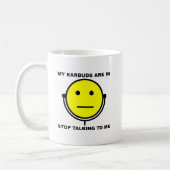 Earbuds hören auf mit mir zu reden Funny Mug Kaffeetasse (Links)