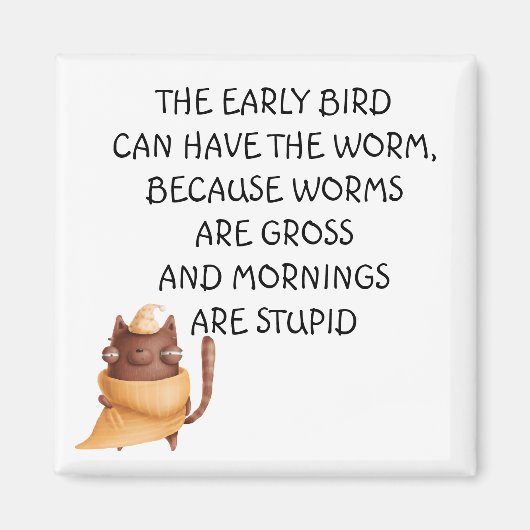 Early bird kann Wurm Funny Sprichwort Magnet (Vorne)