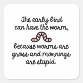 Early Bird Wurm Quadratischer Aufkleber (Vorderseite)