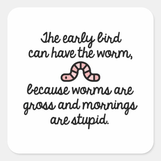 Early Bird Wurm Quadratischer Aufkleber (Vorderseite)