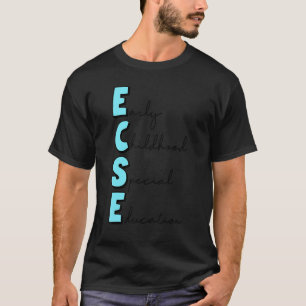 Early Chilhood Special Bildung Ecse Daycare Tee