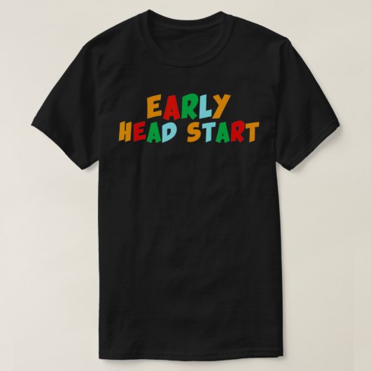 Early Head Start Early Childhood Development Teach T-Shirt (Design vorne)