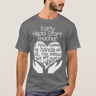 Early Head Start Teacher Heart T  School Team Gift T-Shirt