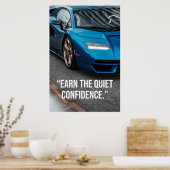 Earn the Quiet Confidence Car Quote Poster (Küche)
