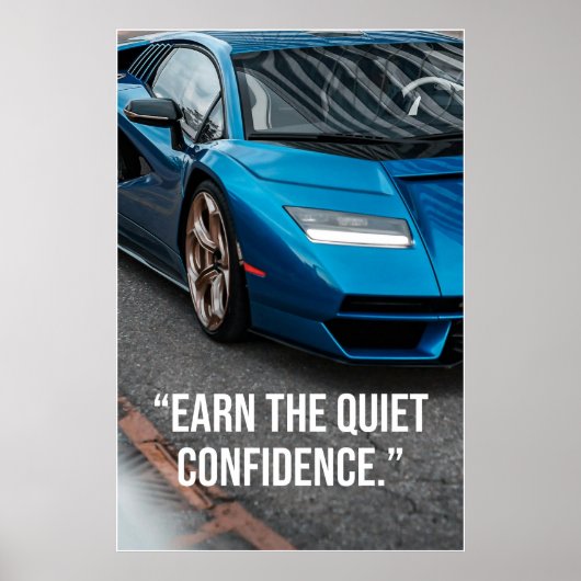 Earn the Quiet Confidence Car Quote Poster (Vorne)