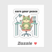 Earn Your Peace Sticker – Mindful Office Cat (Blatt)