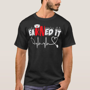 Earned It Krankenpfleger Abschluss 2022 Nursing Gr T-Shirt