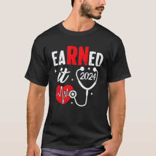 Earned It Krankenpfleger Abschluss 2024 Krankenpfl T-Shirt